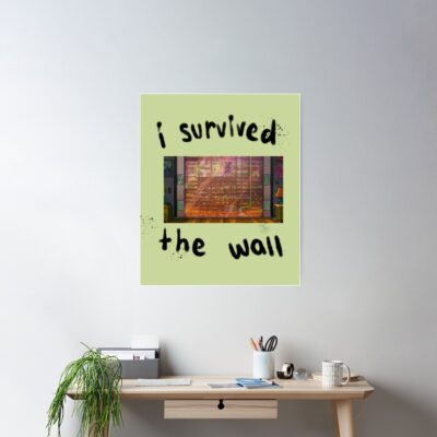 Alternative view of I Survived The Wall Poster